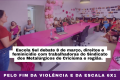 Escola Sul debate 8 de Março, direitos e feminicídio com mulheres em Criciúma