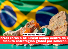 Terras raras e IA: Brasil ocupa centro de uma disputa estratégica global por soberan