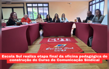 Escola Sul conclui oficina pedagógica do Curso de Comunicação Sindical